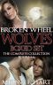 [Broken Wheel Wolves 01] • Broken Wheel Wolves · Boxed Set (The Complete Collection, Books 1-6) (Werewolf Romance - Paranormal Romance)